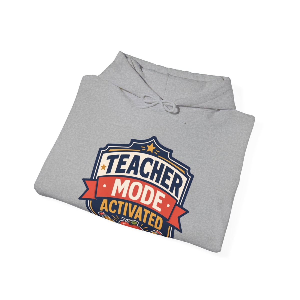 Teacher Mode Activated Hoodie – Funny Teacher Gift