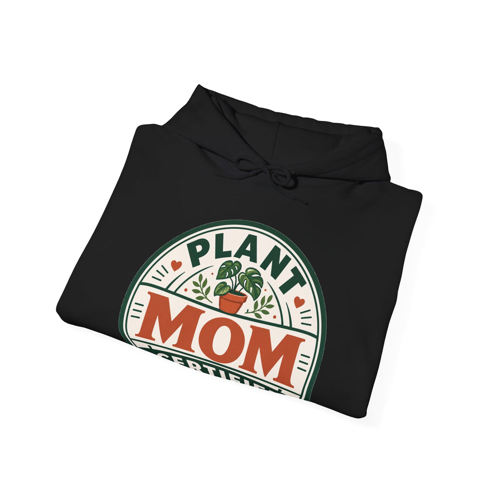 Plant Mom Certified Hoodie – Funny Plant Lover Gift