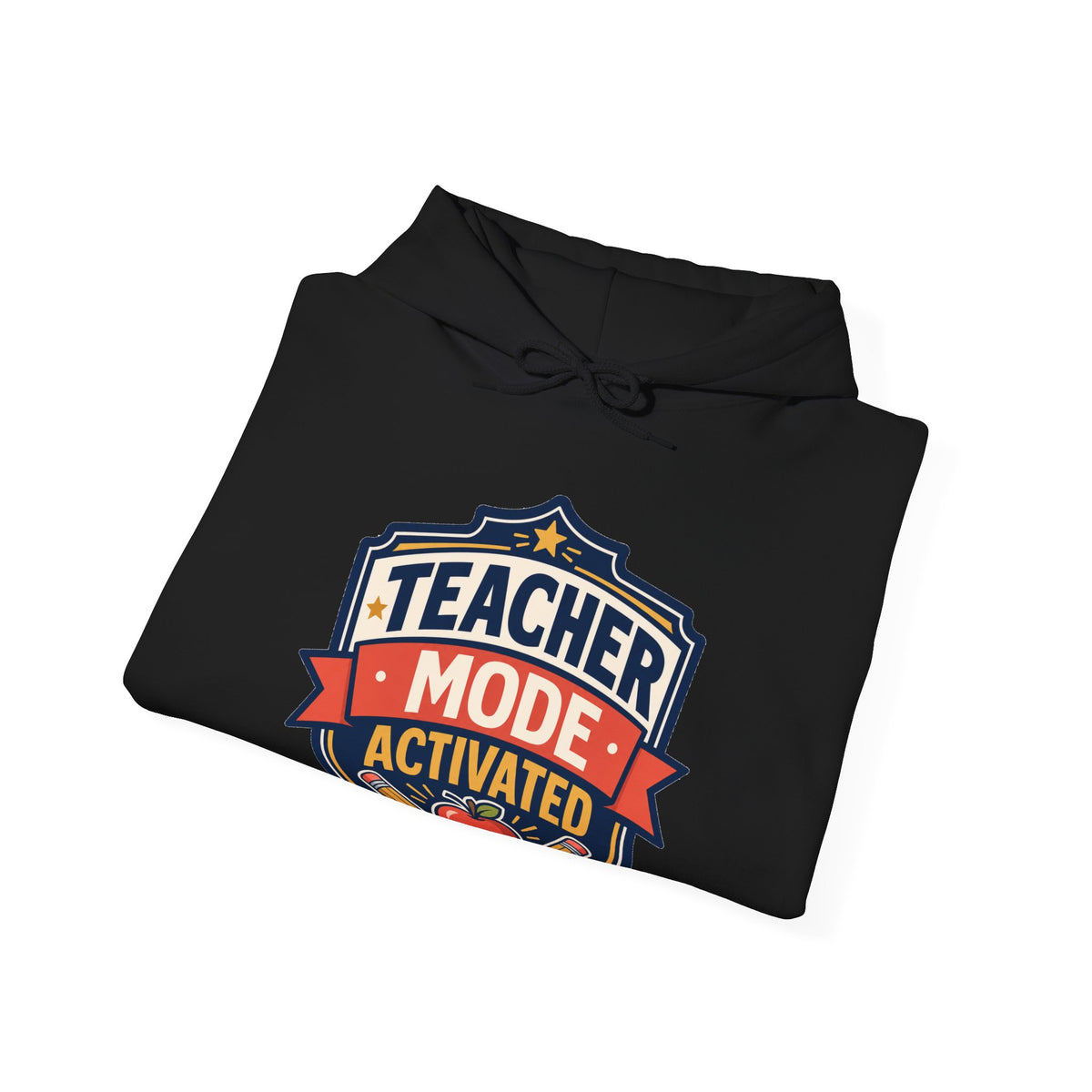Teacher Mode Activated Hoodie – Funny Teacher Gift