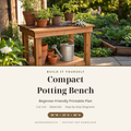 Build It Yourself: Compact Potting Bench Plan